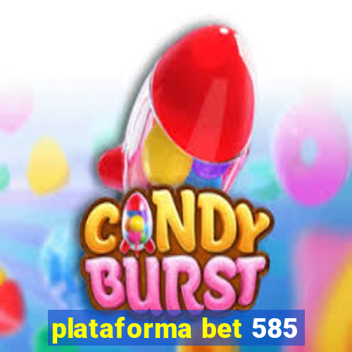 plataforma bet 585